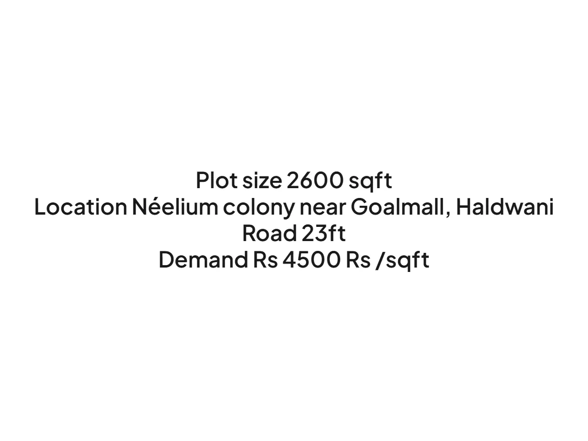 Prime 2600 sqft Land for Sale in Néelium Colony Haldwani