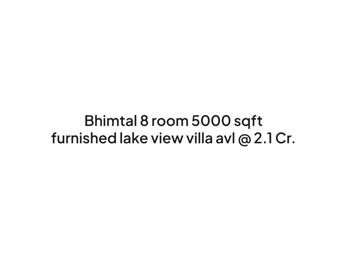 Furnished 8 Room Lake View Villa for Sale in Bhimtal