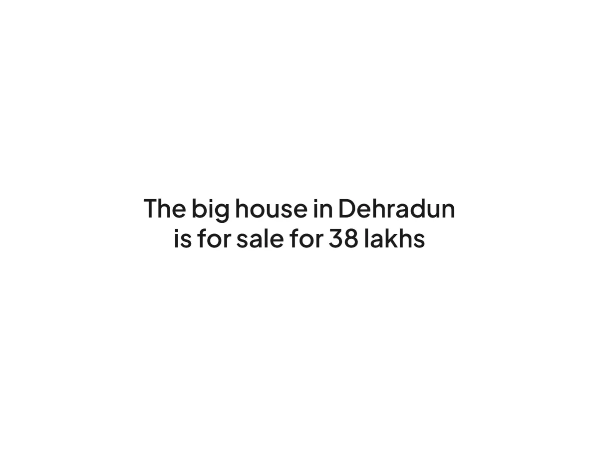 Spacious House for Sale in Badowala, Dehradun at 38 Lakhs