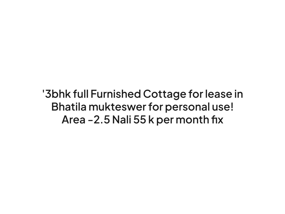Fully Furnished 3BHK Cottage for Lease in Bhatila Mukteshwer