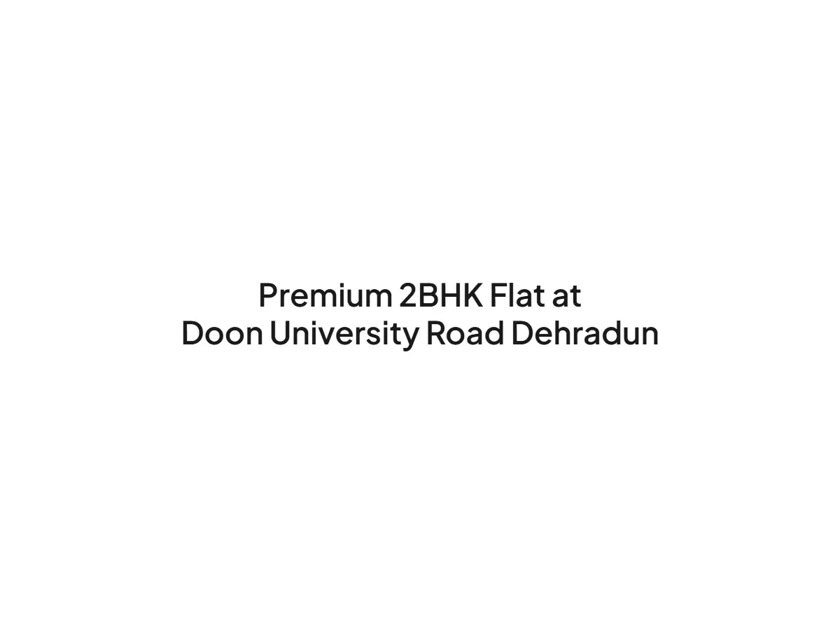 Premium 2BHK Flat for Sale in Doon University Dehradun